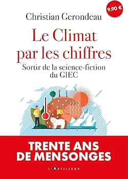 Le Climat : Pourquoi les Alarmistes se Trompent-ils ?