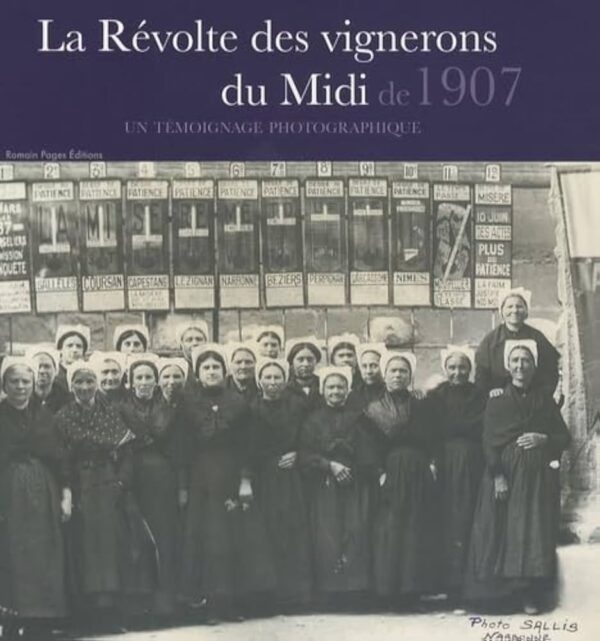 La Révolte des vignerons du Midi : une crise économique en proie à l&rsquo;abandon